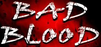 BAD BLOOD